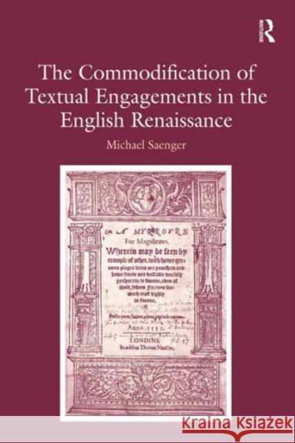The Commodification of Textual Engagements in the English Renaissance Michael Saenger   9780754654131 Ashgate Publishing Limited