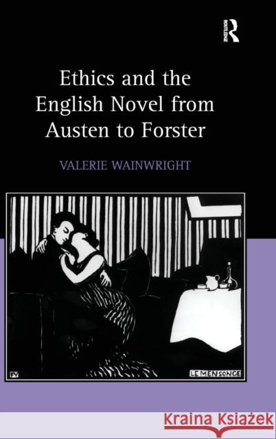 Ethics and the English Novel from Austen to Forster Valerie Wainwright (University of Floren   9780754654322 Ashgate Publishing Limited