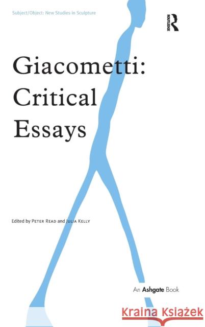 Giacometti: Critical Essays  9780754654469 ASHGATE PUBLISHING GROUP