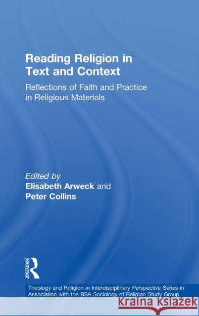 Reading Religion in Text and Context: Reflections of Faith and Practice in Religious Materials Arweck, Elisabeth 9780754654827 Ashgate Publishing Limited