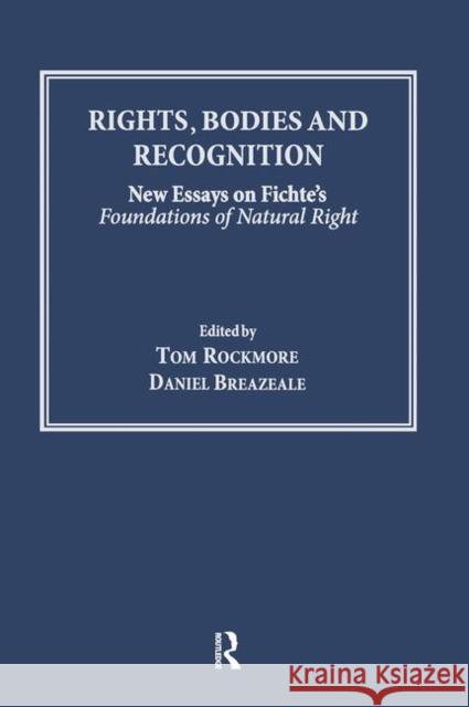 Rights, Bodies and Recognition : New Essays on Fichte's Foundations of Natural Right  9780754655022 Ashgate Publishing Limited