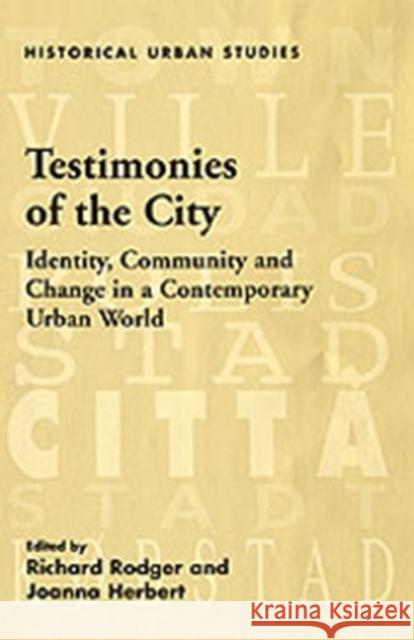 Testimonies of the City: Identity, Community and Change in a Contemporary Urban World Herbert, Joanna 9780754655602