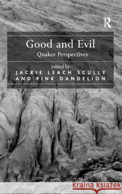 Good and Evil: Quaker Perspectives Dandelion, Pink 9780754656210 Ashgate Publishing Limited