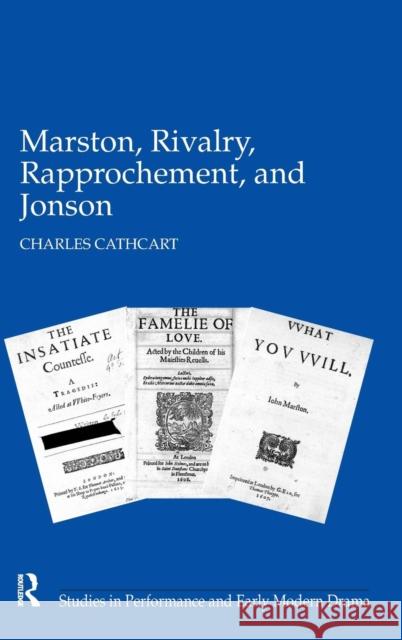Marston, Rivalry, Rapprochement, and Jonson  9780754656364 Ashgate Publishing Limited