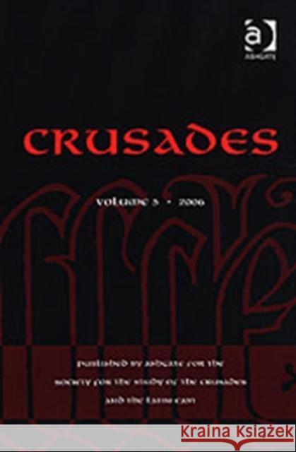 Crusades: Volume 5 Kedar, Benjamin Z. 9780754656562 Ashgate Publishing