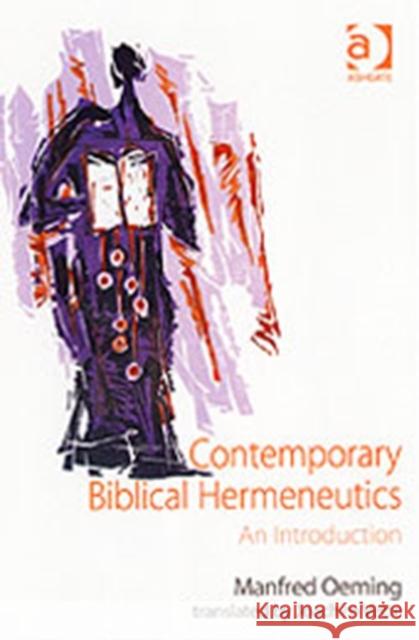 Contemporary Biblical Hermeneutics: An Introduction Oeming, Manfred 9780754656609