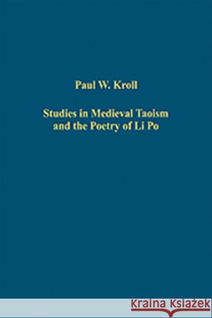 Studies in Medieval Taoism and the Poetry of Li Po  9780754659891 Ashgate Publishing Limited