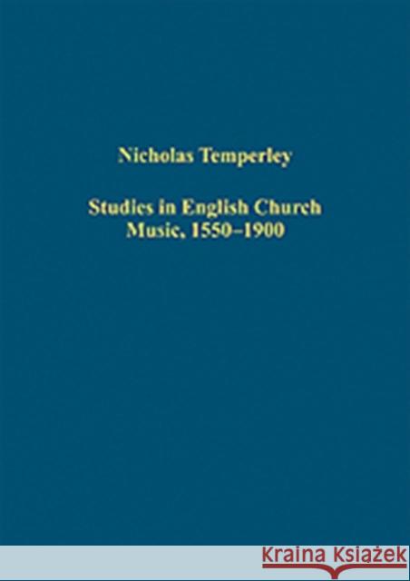 Studies in English Church Music, 1550-1900  9780754659983 Ashgate Publishing Limited