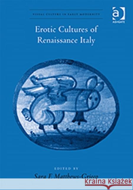 Erotic Cultures of Renaissance Italy  9780754662143 