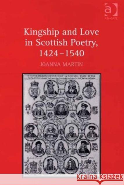 Kingship and Love in Scottish Poetry, 1424-1540  9780754662730 Ashgate Publishing Limited