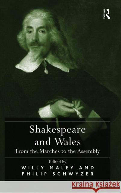 Shakespeare and Wales: From the Marches to the Assembly Maley, Willy 9780754662792