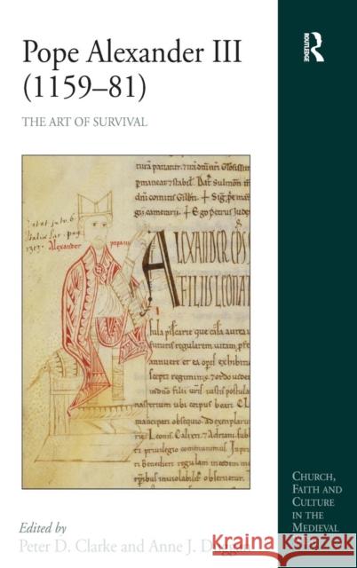 Pope Alexander III (1159-81): The Art of Survival Duggan, Anne J. 9780754662884
