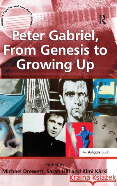 Peter Gabriel, From Genesis to Growing Up Michael Drewett 9780754665212