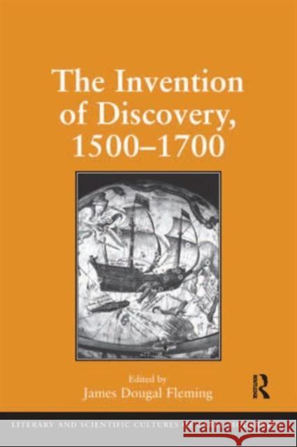 The Invention of Discovery, 1500-1700 James Dougal Fleming   9780754668411