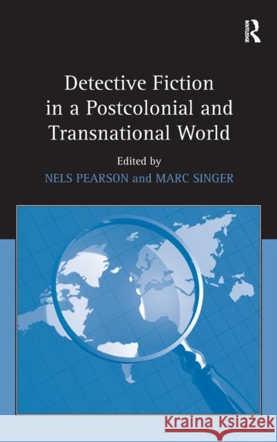 Detective Fiction in a Postcolonial and Transnational World  9780754668480 Ashgate Publishing Limited