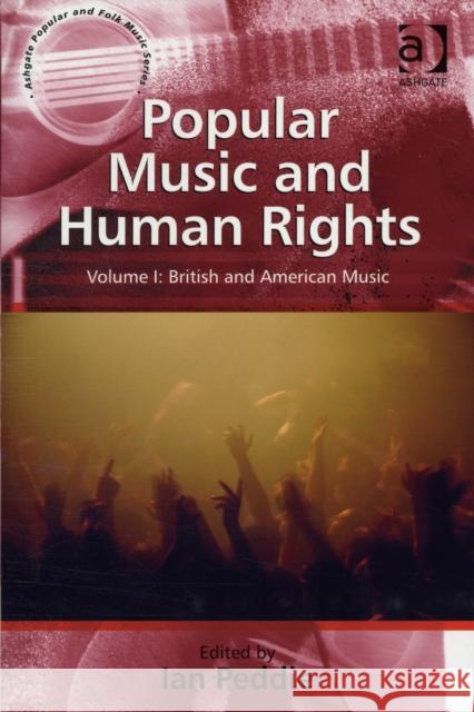 Popular Music and Human Rights: 2 Volume Set Peddie, Ian 9780754668527 Ashgate Popular and Folk Music Series