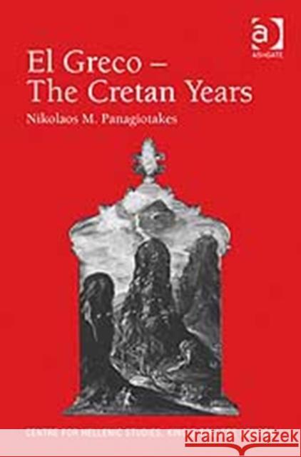 El Greco - The Cretan Years  9780754668978 Ashgate Publishing Limited