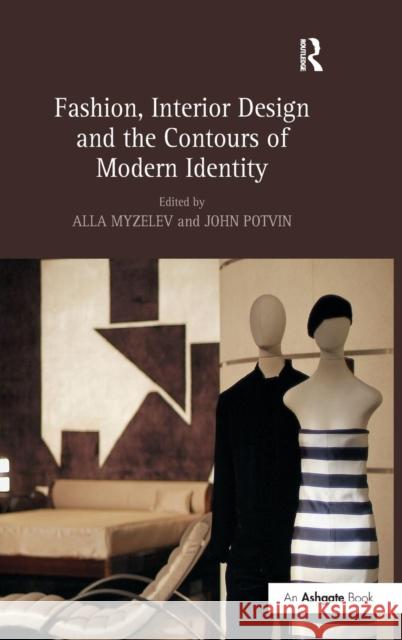 Fashion, Interior Design and the Contours of Modern Identity  9780754669159 Ashgate Publishing Limited