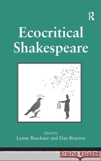 Ecocritical Shakespeare Lynne Bruckner Daniel Brayton  9780754669197 Ashgate Publishing Limited