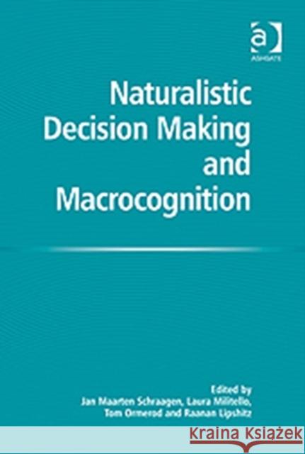 Naturalistic Decision Making and Macrocognition  9780754670209 Ashgate Publishing Limited