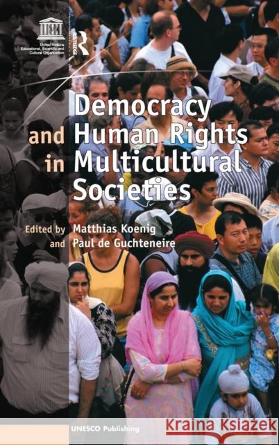 Democracy and Human Rights in Multicultural Societies Matthias Koenig Paul de Guchteneire  9780754670292