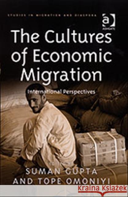 The Cultures of Economic Migration: International Perspectives Omoniyi, Tope 9780754670704 Ashgate Publishing Limited