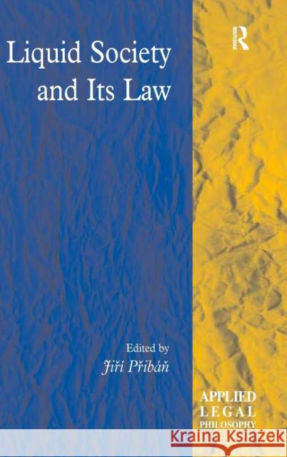 Liquid Society and Its Law Jiri Priban   9780754670728 Ashgate Publishing Limited