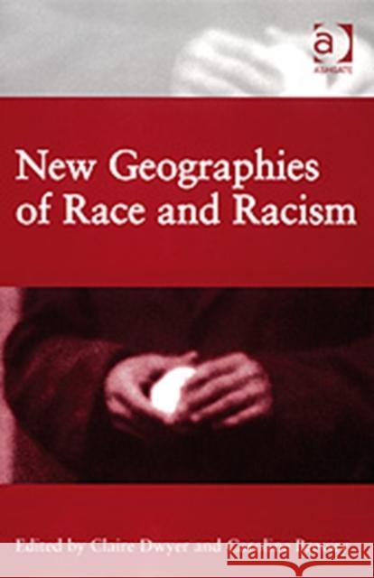 New Geographies of Race and Racism  9780754670858 ASHGATE PUBLISHING GROUP