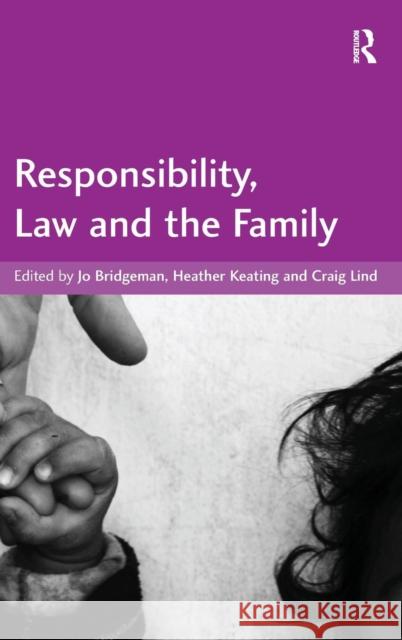 Responsibility, Law and the Family  9780754671091 ASHGATE PUBLISHING GROUP