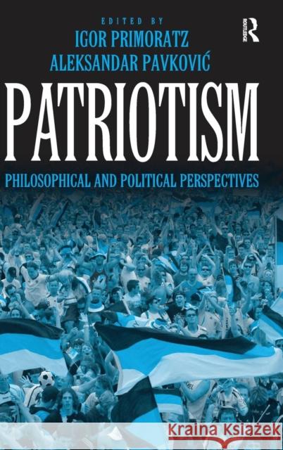 Patriotism: Philosophical and Political Perspectives Primoratz, Igor 9780754671220