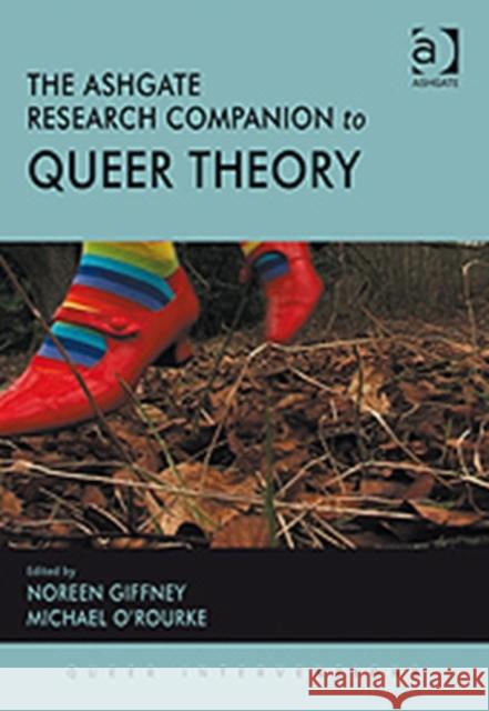 The Ashgate Research Companion to Queer Theory Noreen (Ed) Giffney 9780754671350