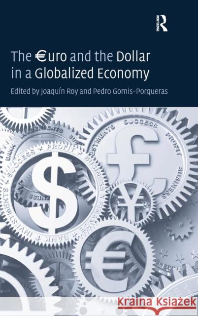 The Uro and the Dollar in a Globalized Economy Gomis-Porqueras, Pedro 9780754671534