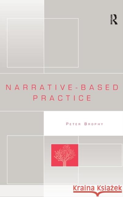 Narrative-Based Practice Brophy, Peter 9780754671596