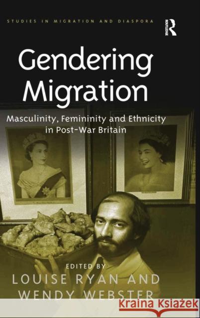 Gendering Migration: Masculinity, Femininity and Ethnicity in Post-War Britain Webster, Wendy 9780754671787