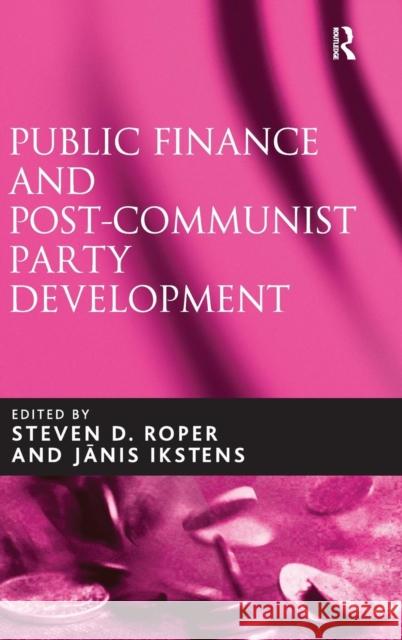 Public Finance and Post-Communist Party Development  9780754671794 ASHGATE PUBLISHING GROUP