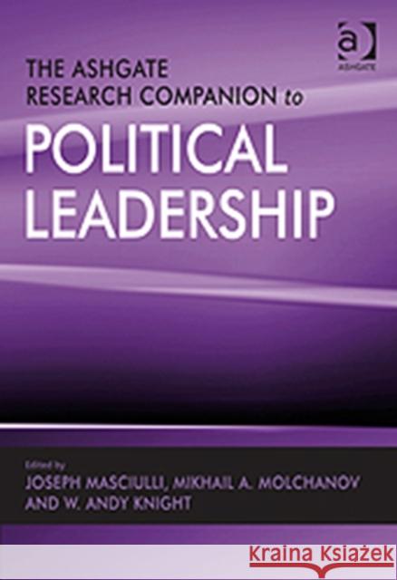 The Ashgate Research Companion to Political Leadership  9780754671824 Ashgate Publishing Limited