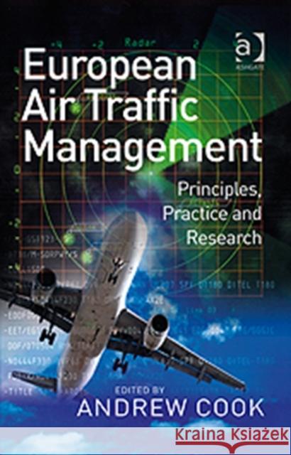 European Air Traffic Management: Principles, Practice and Research Cook, Andrew 9780754672951