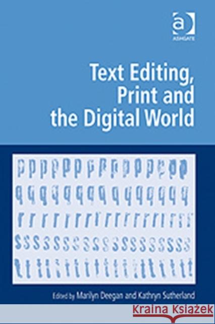 Text Editing, Print and the Digital World  9780754673071 ASHGATE PUBLISHING GROUP
