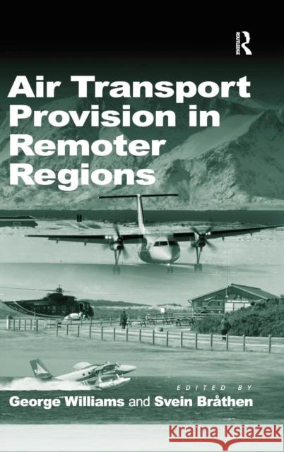 Air Transport Provision in Remoter Regions  9780754673422 Ashgate Publishing Limited
