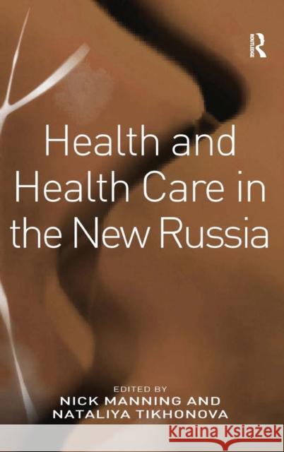 Health and Health Care in the New Russia  9780754674276 ASHGATE PUBLISHING GROUP