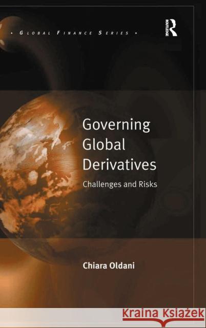 Governing Global Derivatives: Challenges and Risks Oldani, Chiara 9780754674641 ASHGATE PUBLISHING GROUP