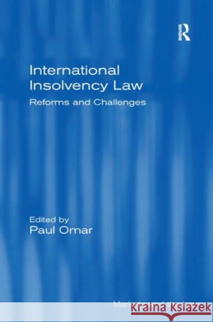 International Insolvency Law: Reforms and Challenges Omar, Paul 9780754674825 Ashgate Publishing Limited