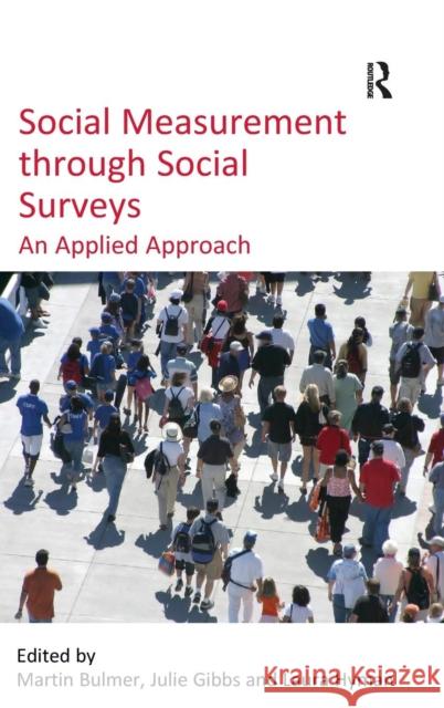 Social Measurement through Social Surveys: An Applied Approach Gibbs, Julie 9780754674870 Ashgate Publishing Limited