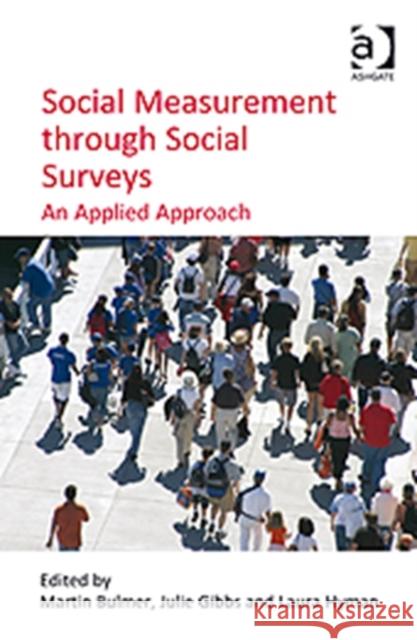 Social Measurement Through Social Surveys: An Applied Approach Gibbs, Julie 9780754674887 ASHGATE PUBLISHING