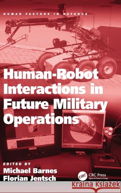 Human-Robot Interactions in Future Military Operations  9780754675396 Ashgate Publishing Limited