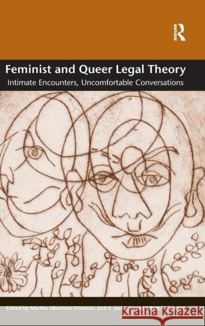 Feminist and Queer Legal Theory: Intimate Encounters, Uncomfortable Conversations Fineman, Martha Albertson 9780754675518