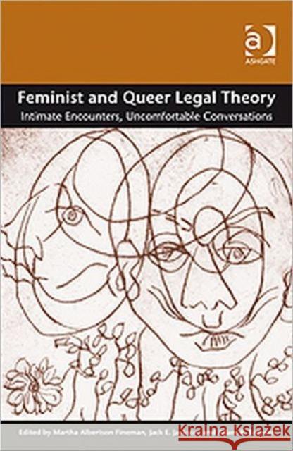 Feminist and Queer Legal Theory: Intimate Encounters, Uncomfortable Conversations Fineman, Martha Albertson 9780754675525