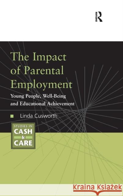 The Impact of Parental Employment: Young People, Well-Being and Educational Achievement Cusworth, Linda 9780754675594