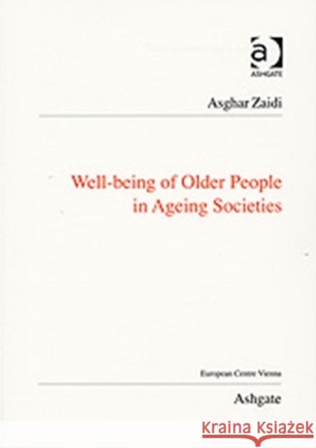 Well-Being of Older People in Ageing Societies  9780754675969 Ashgate Publishing Limited