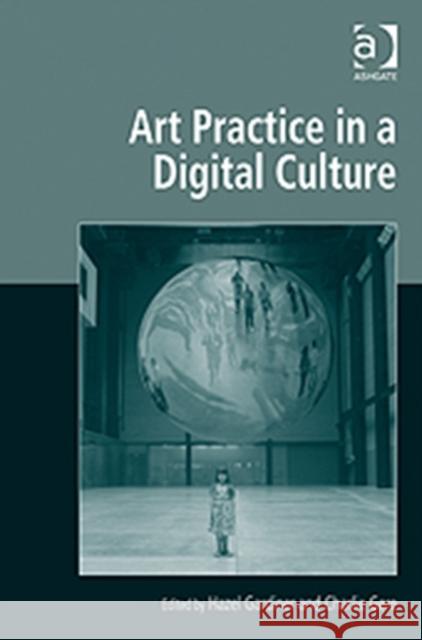 Art Practice in a Digital Culture Hazel Gardiner 9780754676232 0